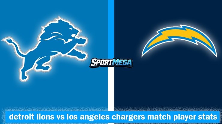 detroit lions vs los angeles chargers match player stats