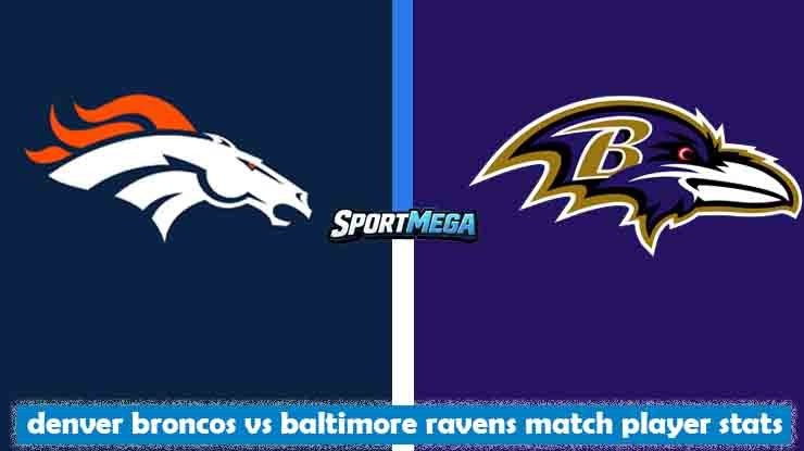 denver broncos vs baltimore ravens match player stats