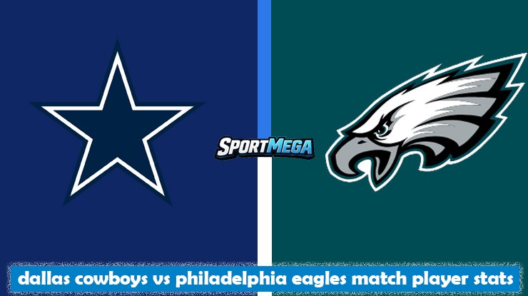 dallas cowboys vs philadelphia eagles match player stats