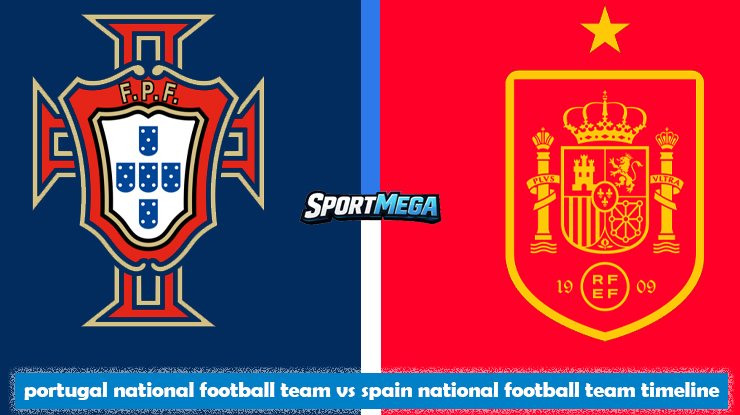 portugal national football team vs spain national football team timeline