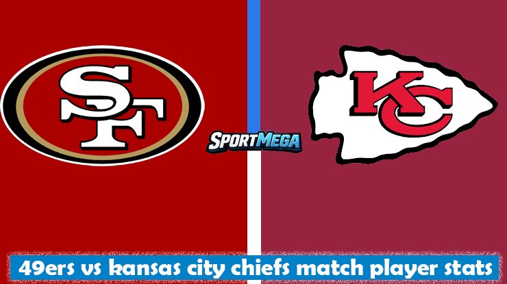 49ers vs kansas city chiefs match player stats